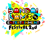 “BANDAI NAMCO ENTERTAINMENT FESTIVAL 2nd”